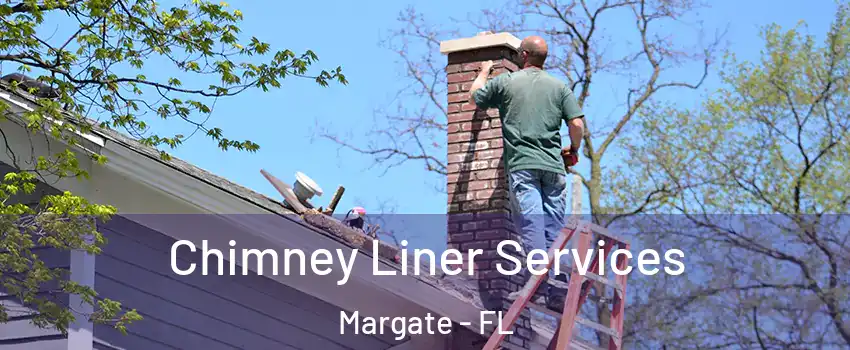  Chimney Liner Services Margate - FL