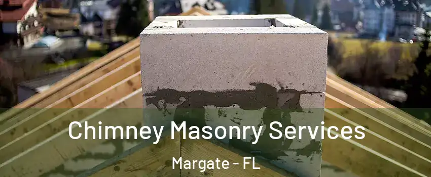  Chimney Masonry Services Margate - FL