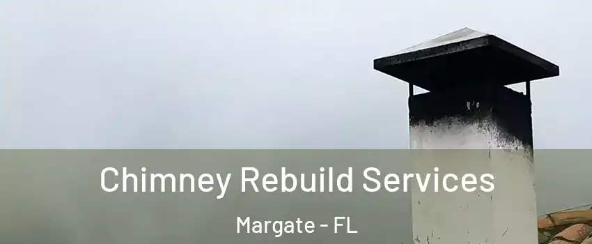  Chimney Rebuild Services Margate - FL