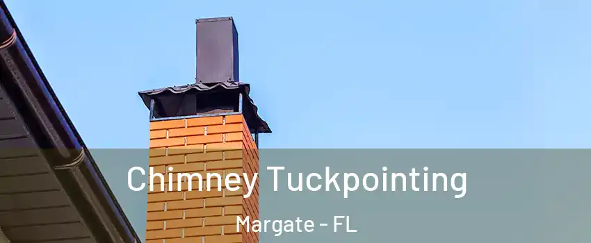  Chimney Tuckpointing Margate - FL