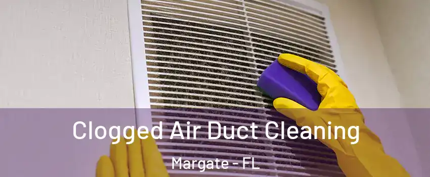  Clogged Air Duct Cleaning Margate - FL