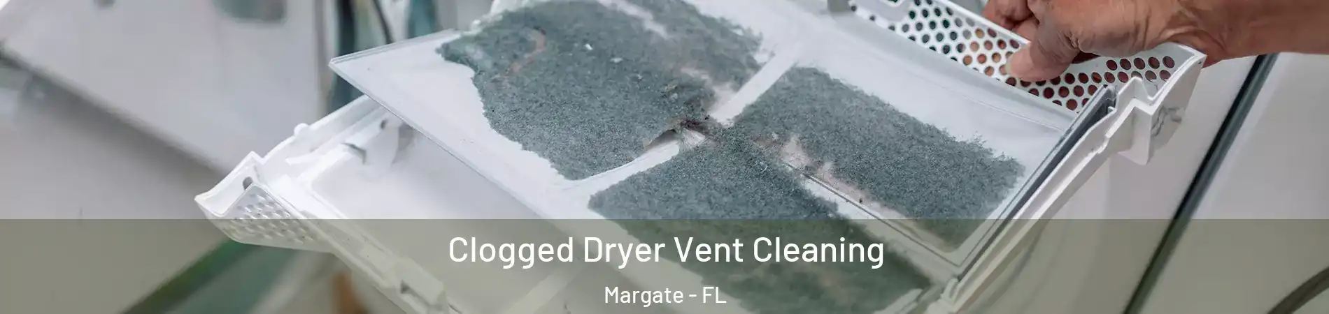  Clogged Dryer Vent Cleaning Margate - FL