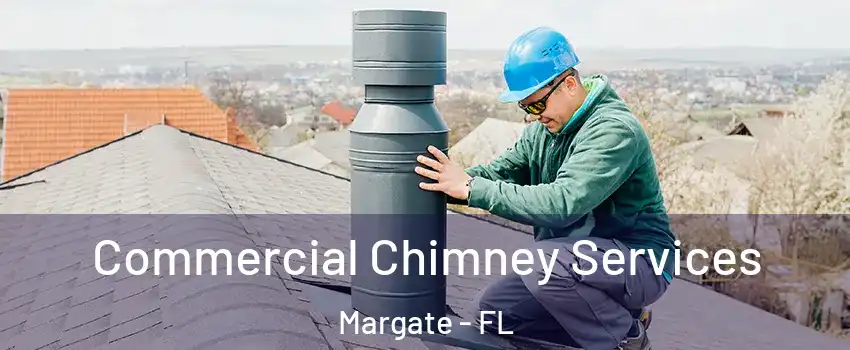  Commercial Chimney Services Margate - FL