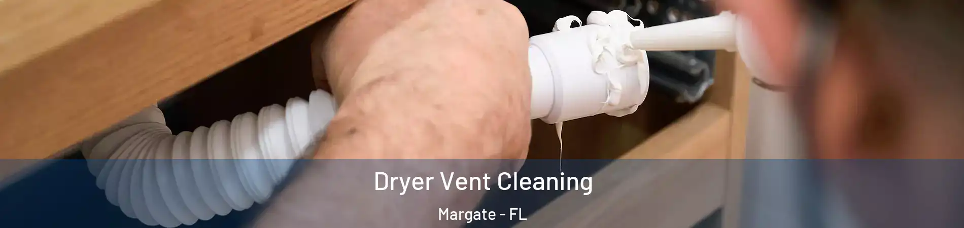  Dryer Vent Cleaning Margate - FL