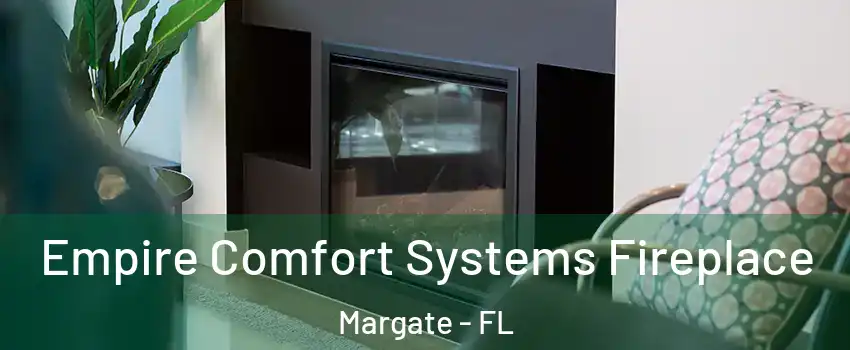  Empire Comfort Systems Fireplace Margate - FL