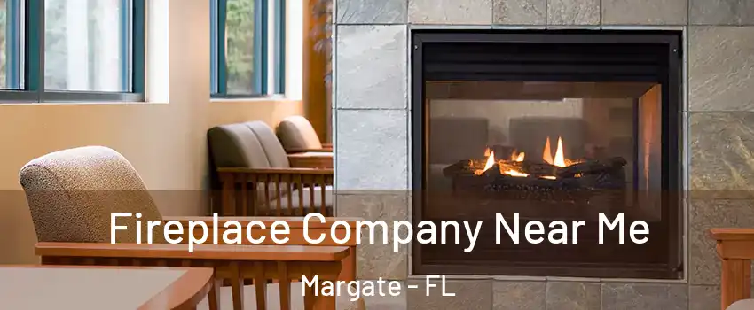  Fireplace Company Near Me Margate - FL