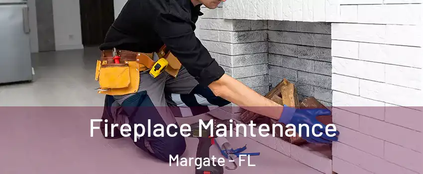  Fireplace Maintenance Margate - FL