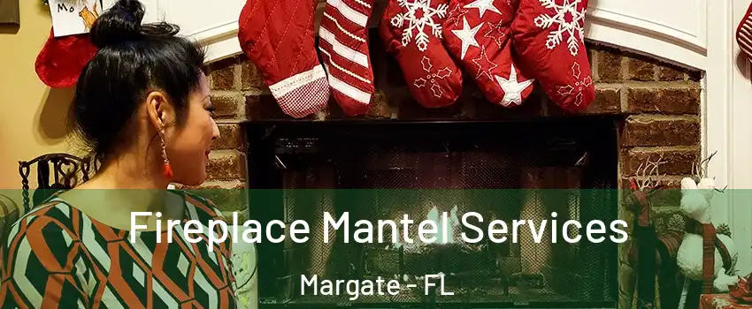  Fireplace Mantel Services Margate - FL