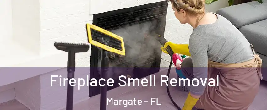  Fireplace Smell Removal Margate - FL