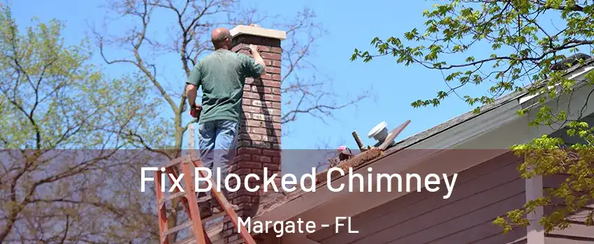  Fix Blocked Chimney Margate - FL
