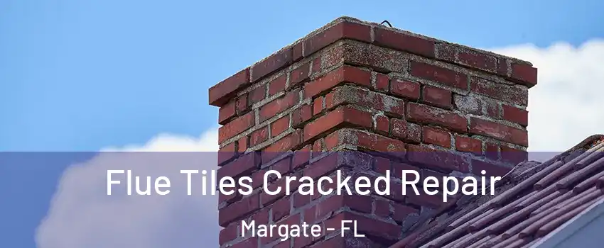  Flue Tiles Cracked Repair Margate - FL