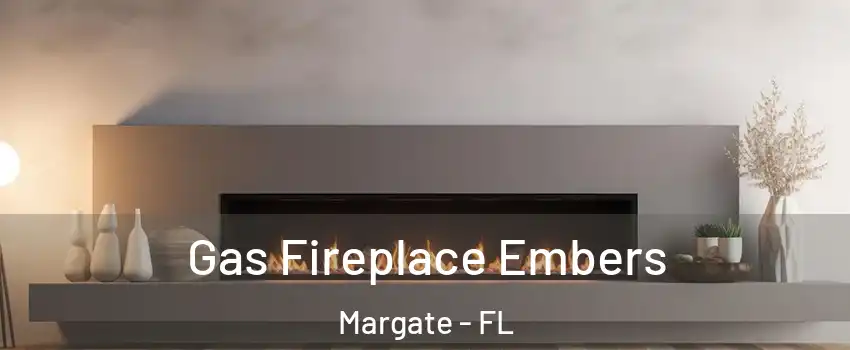  Gas Fireplace Embers Margate - FL