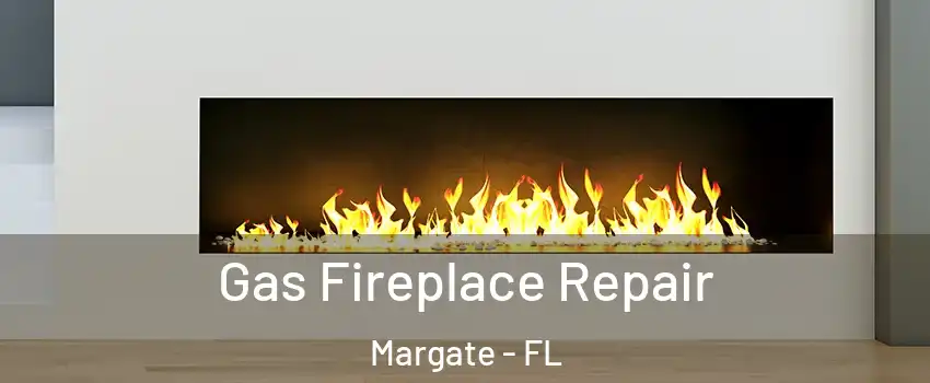  Gas Fireplace Repair Margate - FL