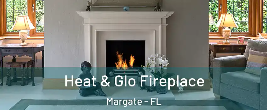  Heat & Glo Fireplace Margate - FL