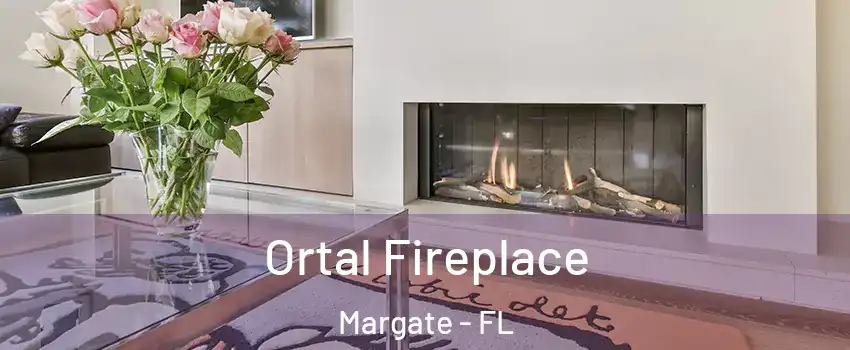 Ortal Fireplace Margate - FL