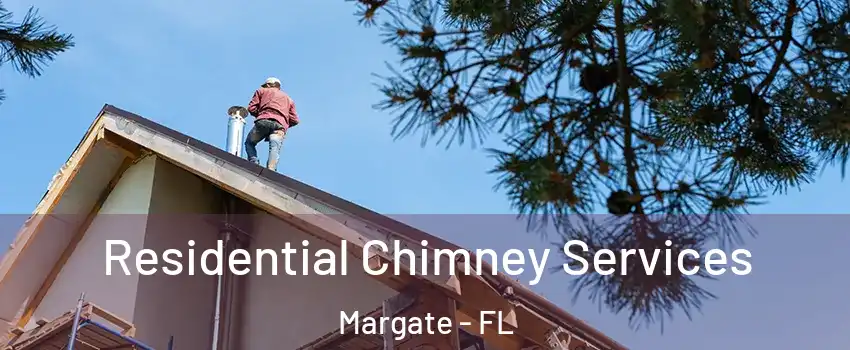  Residential Chimney Services Margate - FL