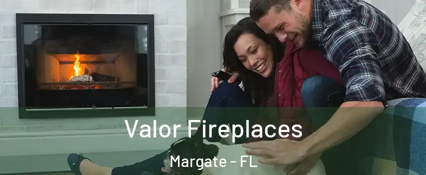  Valor Fireplaces Margate - FL
