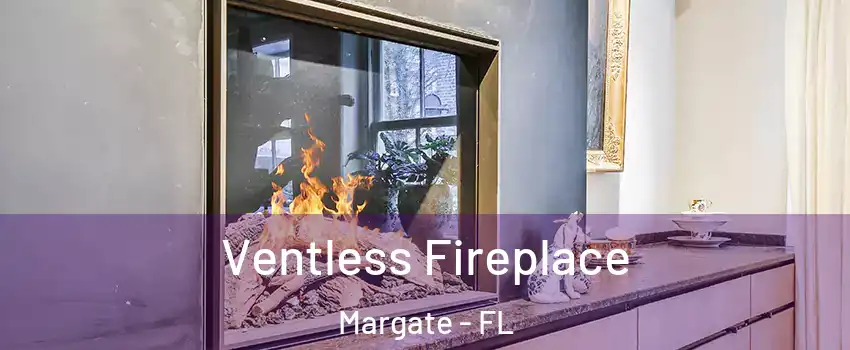  Ventless Fireplace Margate - FL