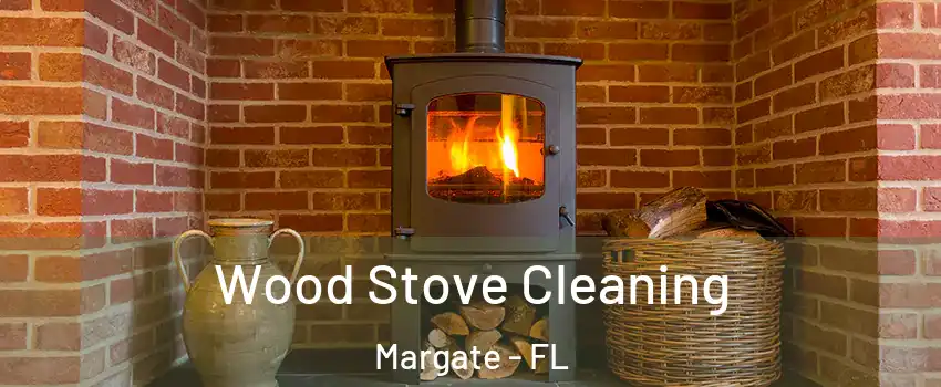  Wood Stove Cleaning Margate - FL