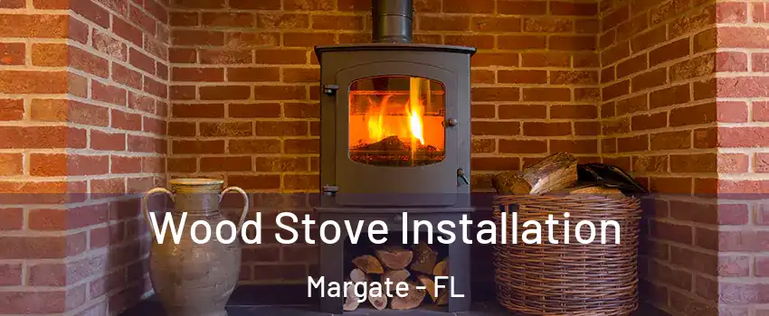  Wood Stove Installation Margate - FL
